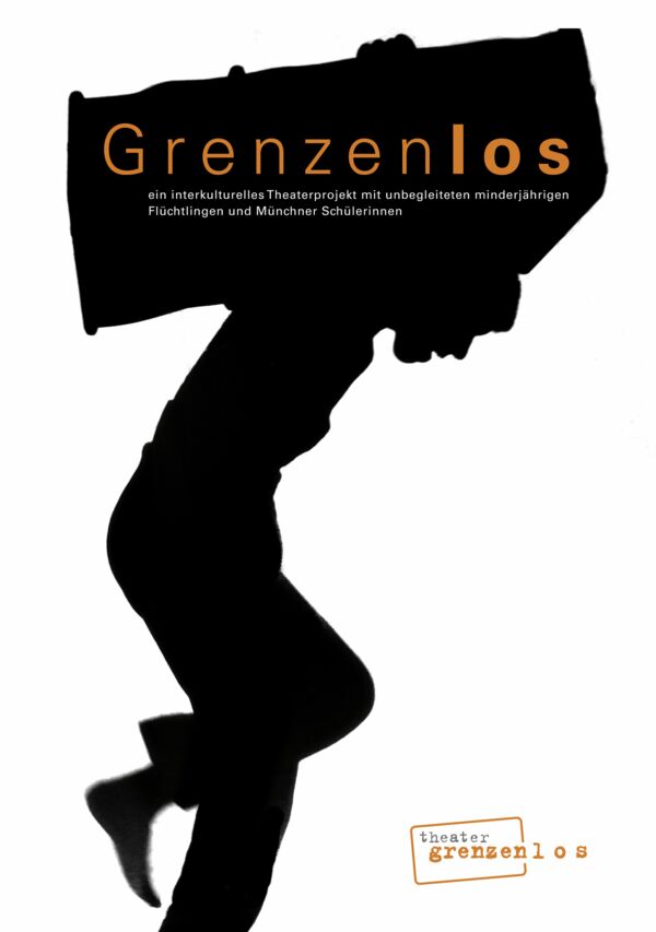 Hier sieht man das Cover der "Grenzenlos"-Broschüre. Darauf steht "ein interkulturelles Theaterprojekt mit unbegleiteten minderjährigen Flüchtlingen und Münchner Schülerinnen". Das Bild zeigt die Konturen einer Person mit einem Koffer auf dem Rücken.